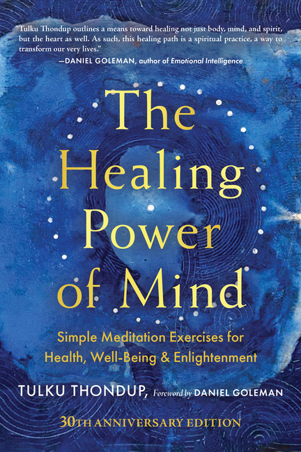 The Healing Power of Mind: Simple Meditation Exercises for Health, Well-Being, and Enlightenment