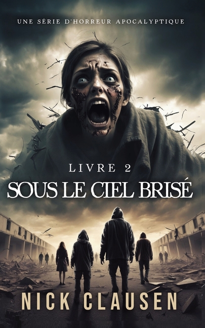 Sous le ciel brisé 2: Thriller d'horreur apocalyptique