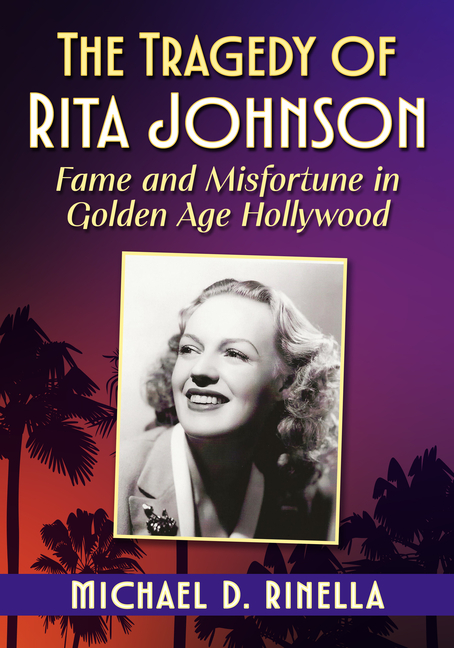 Tragedy of Rita Johnson: Fame and Misfortune in Golden Age Hollywood