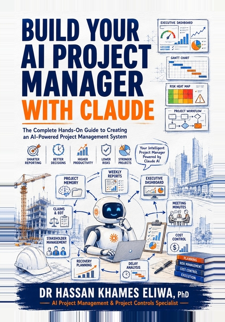Build Your AI Project Manager with Claude: The Complete Hands-On Guide to Creating an AI-Powered Project Management System for Reports, Meetings, Risk