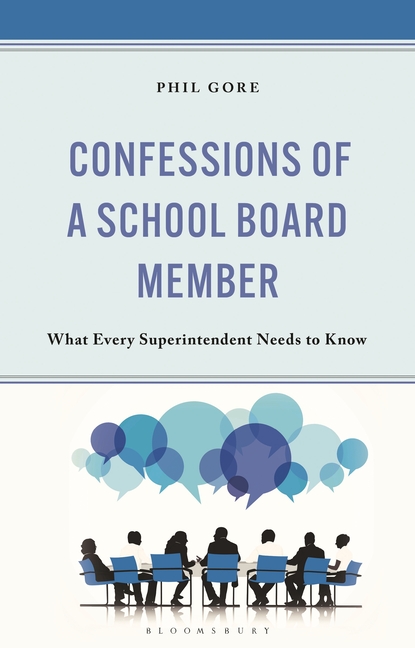 Confessions of a School Board Member: What Every Superintendent Needs to Know