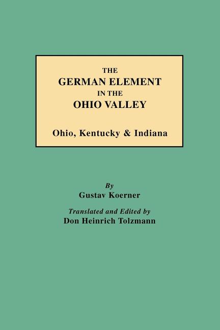 German Element in the Ohio Valley: Ohio, Kentucky & Indiana