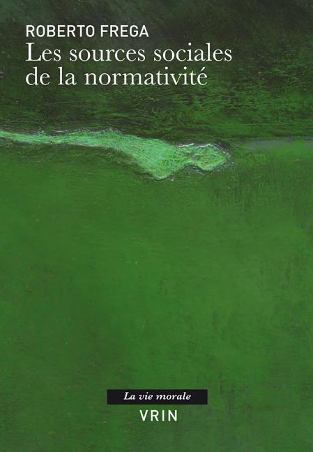 Les Sources Sociales de la Normativite