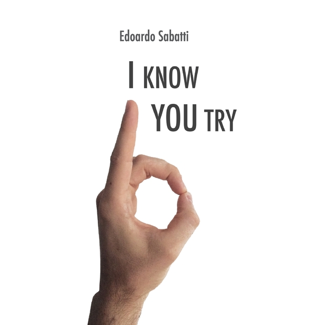 I know you try