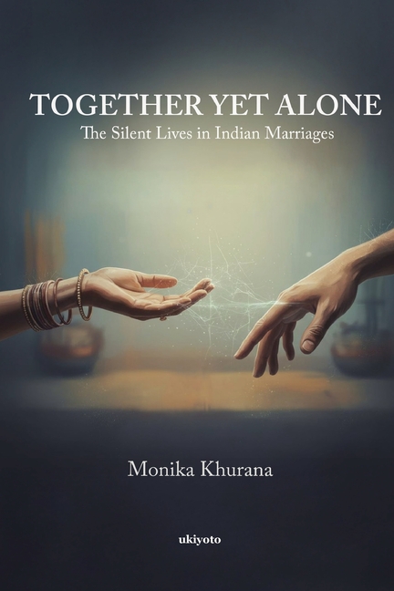 Together Yet Alone: The Silent Lives In Indian Marriages