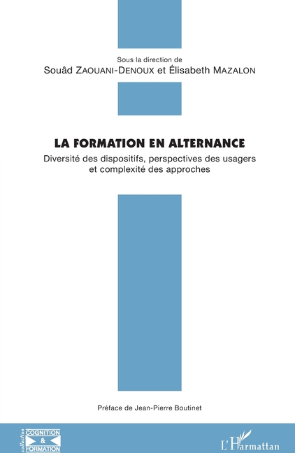 La formation en alternance: Diversité des dispositifs, perspectives des usagers et complexité des approches