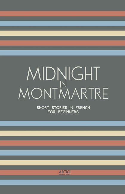 Midnight in Montmartre: Short Stories in French for Beginners