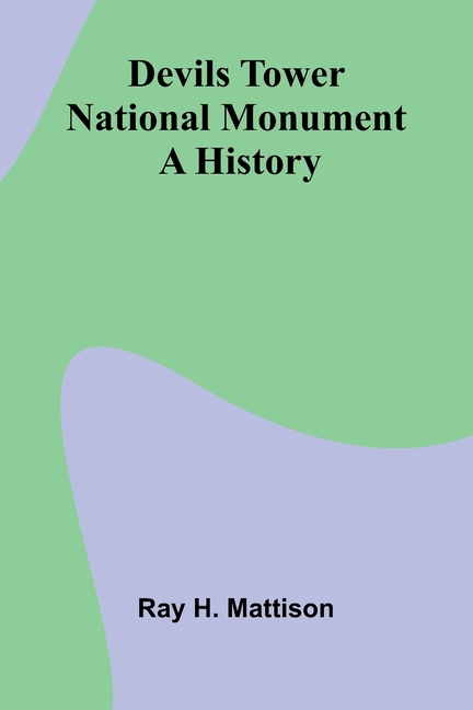 Devils Tower National Monument: A History