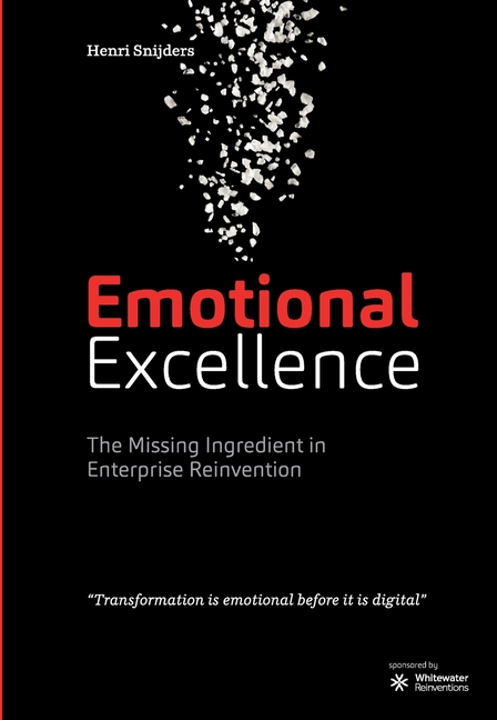 Emotional Excellence: the missing ingredient in enterprise reinvention
