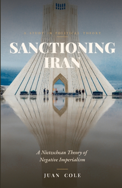 Sanctioning Iran: A Nietzschean Theory of Negative Imperialism