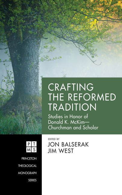 Crafting the Reformed Tradition