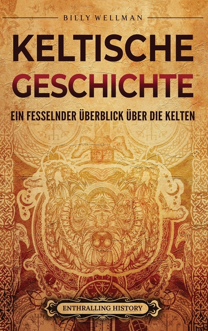 Keltische Geschichte: Ein fesselnder Überblick über die Kelten