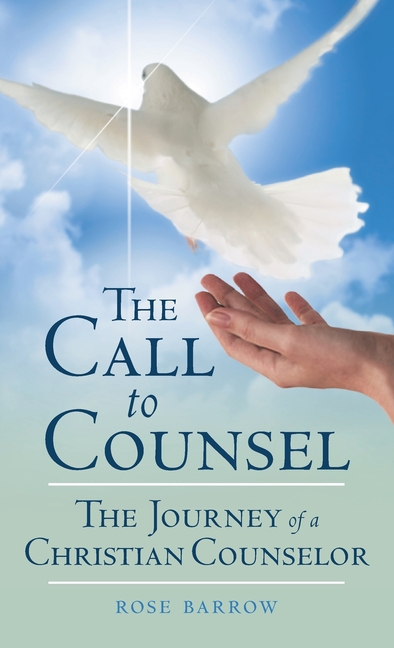 The Call to Counsel: The Journey of a Christian Counselor