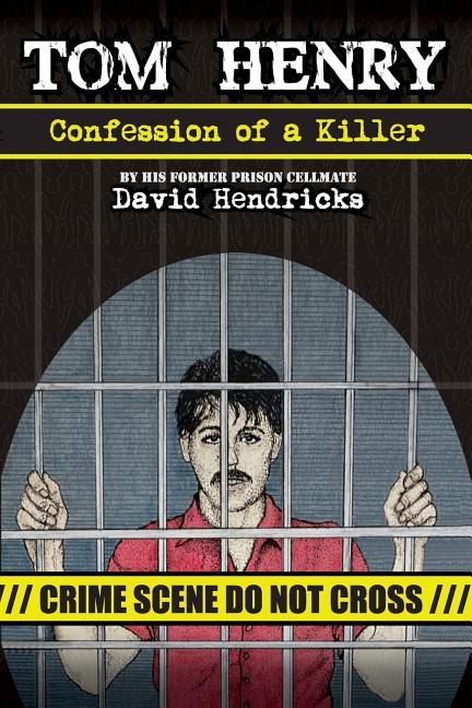 Tom Henry: Confession of a Killer