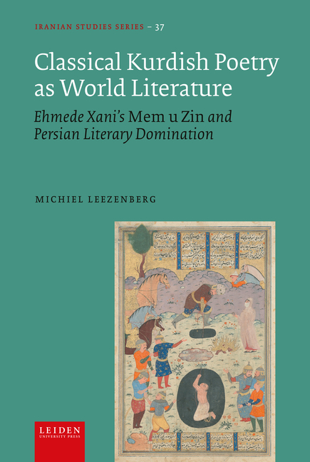 Classical Kurdish Poetry as World Literature: Ehmede Xani's Mem U Zin and Persian Literary Domination