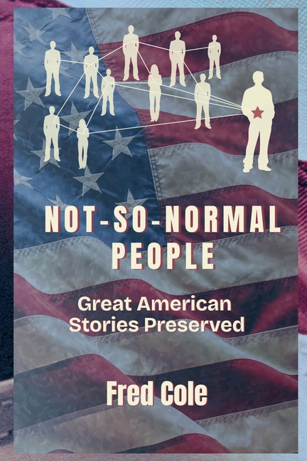 Not-So-Normal People: Great American Stories Preserved