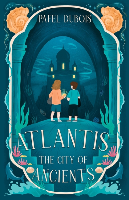 Atlantis: The City of Ancients (A Middle Grade Fantasy Adventure)