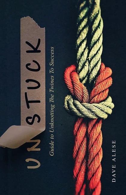 Unstuck: A Guide to Unknotting the Twines to Success
