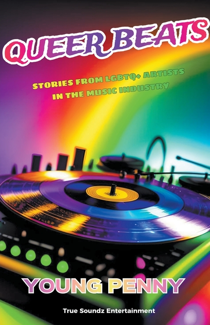 Queer Beats: Stories from LGBTQ+ Artists in the Music Industry