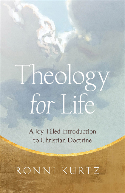 Theology for Life: A Joy-Filled Introduction to Christian Doctrine