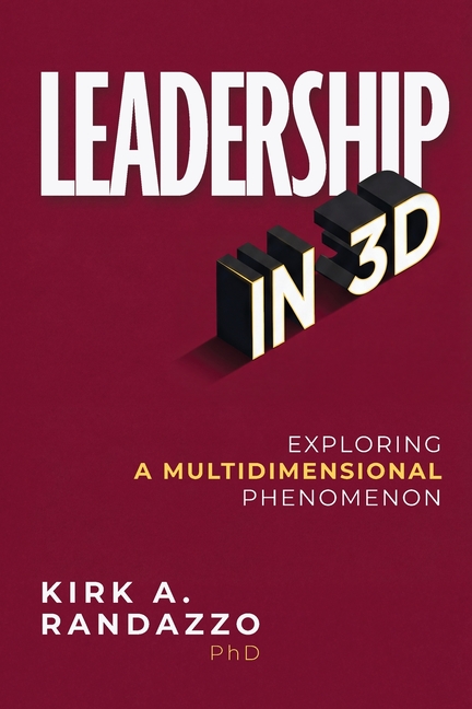 Leadership in 3D: Exploring a Multidimensional Phenomenon