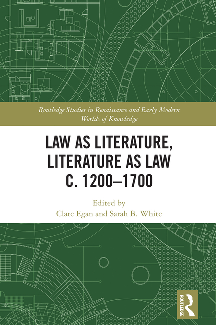Law as Literature, Literature as Law C. 1200-1700