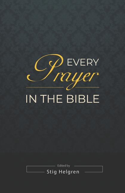 Every Prayer in the Bible