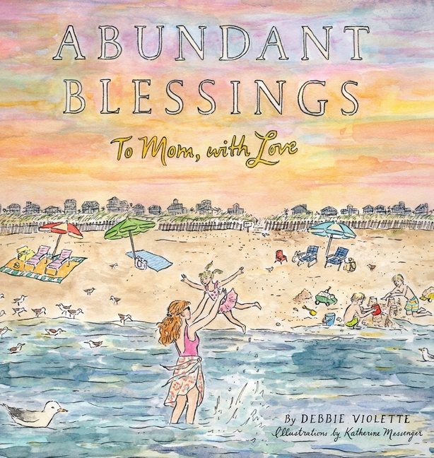 Abundant Blessings: To Mom, with Love