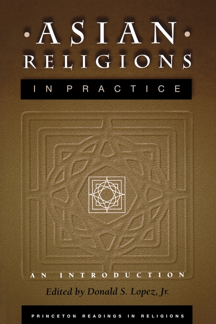 Asian Religions in Practice: An Introduction