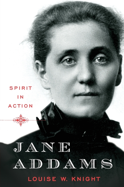 Jane Addams: Spirit in Action