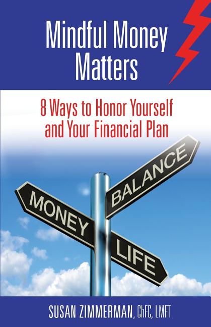 Mindful Money Matters: 8 Ways to Honor Yourself and Your Financial Plan