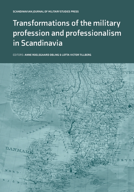 Transformations of the Military Profession and Professionalism in Scandinavia
