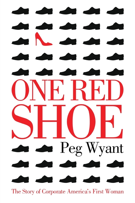 One Red Shoe: The Story of Corporate America's First Woman