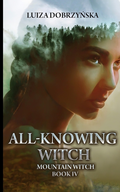 All-Knowing Witch: Mountain Witch Book IV