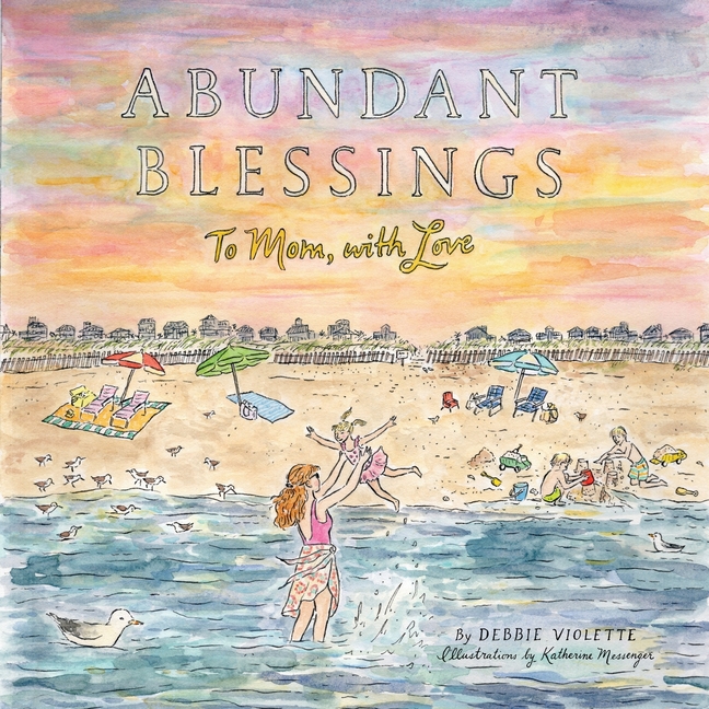 Abundant Blessings: To Mom, with Love