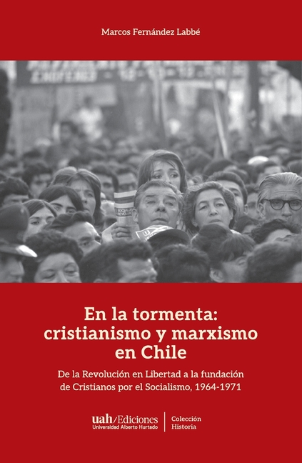En la tormenta: cristianismo y marxismo en Chile