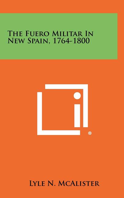The Fuero Militar in New Spain, 1764-1800