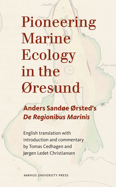 Pioneering Marine Ecology in the ØResund: Anders Sandøe ØRsted's de Regionibus Marinis
