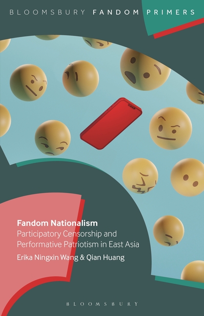Fandom Nationalism: Participatory Censorship and Performative Patriotism in East Asia