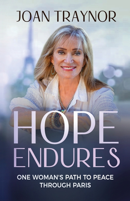 Hope Endures: One Woman's Path to Peace Through Paris