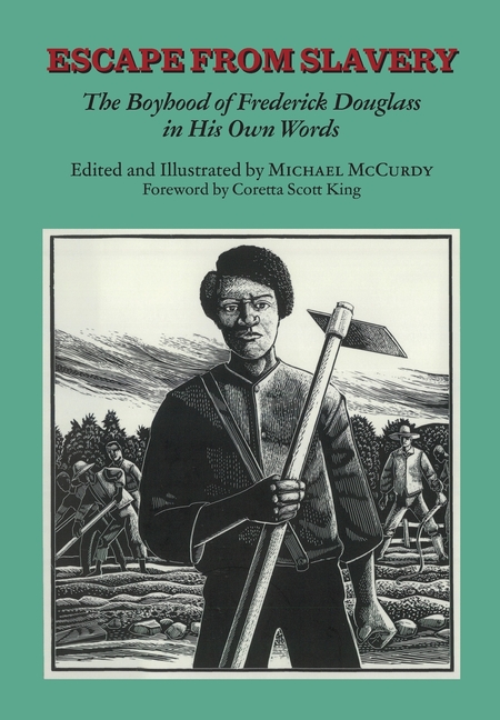Escape From Slavery: The Boyhood of Frederick Douglas in His Own Words