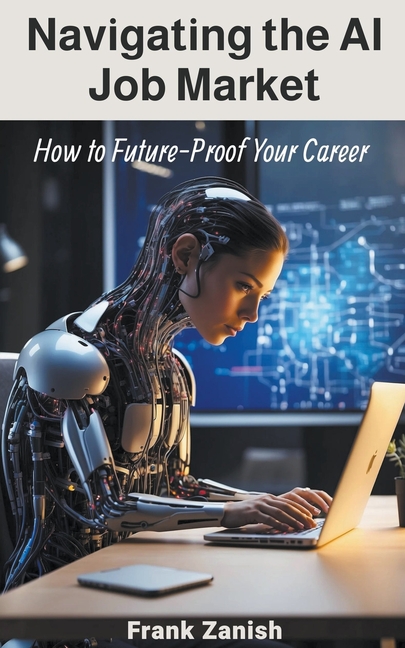 Navigating the AI Job Market: How to Future-Proof Your Career