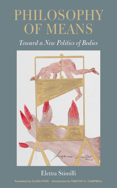 Philosophy of Means: Toward a New Politics of Bodies