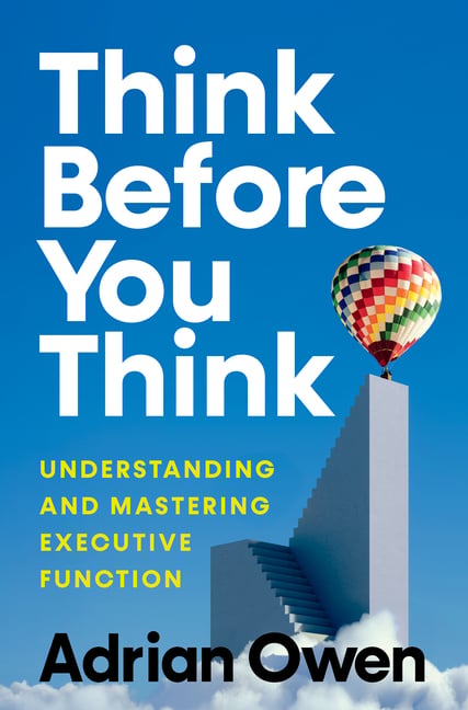 Think Before You Think: Understanding and Mastering Executive Function