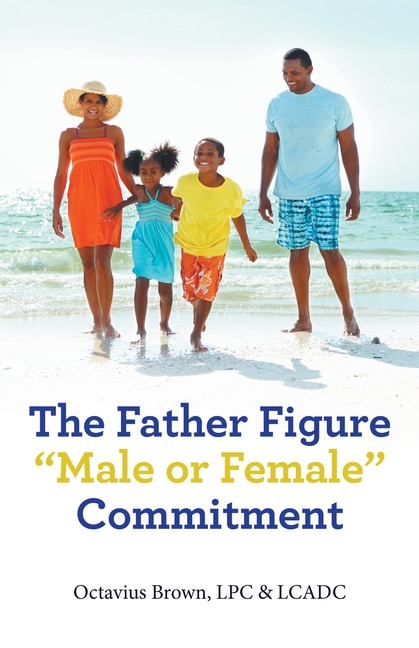 The Father Figure "Male or Female" Commitment
