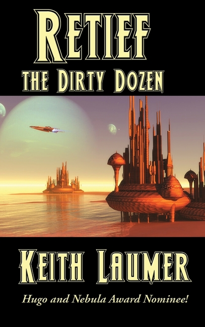 Retief: the Dirty Dozen: A Positronic Book