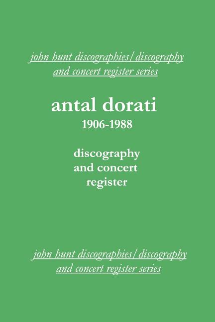 Antal Dorati 1906-1988. Discography and Concert Register. [2004].