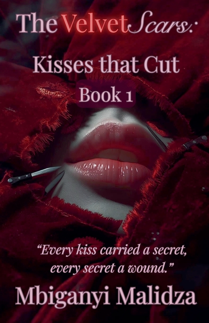 The Velvet Scars: Kisses that Cut