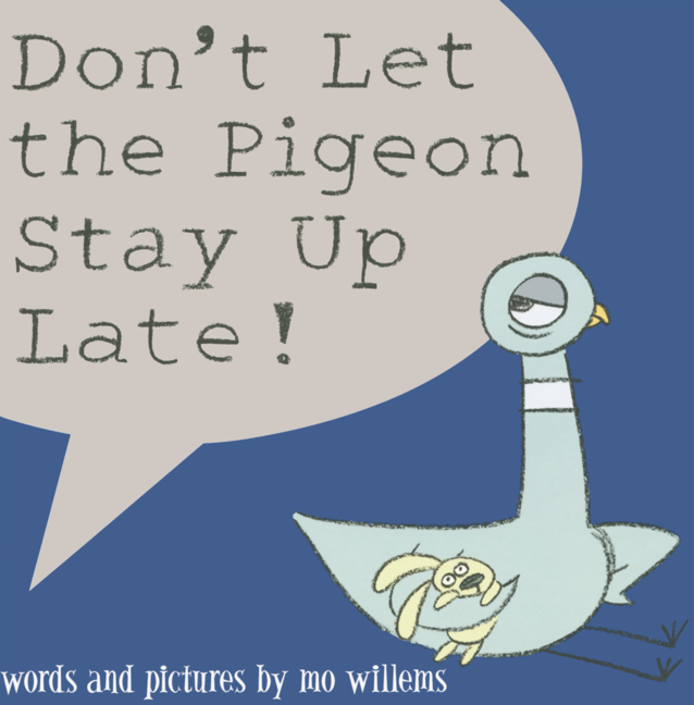 Don't Let the Pigeon Stay Up Late!