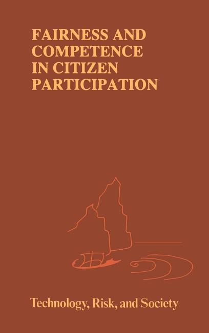 Fairness and Competence in Citizen Participation: Evaluating Models for Environmental Discourse